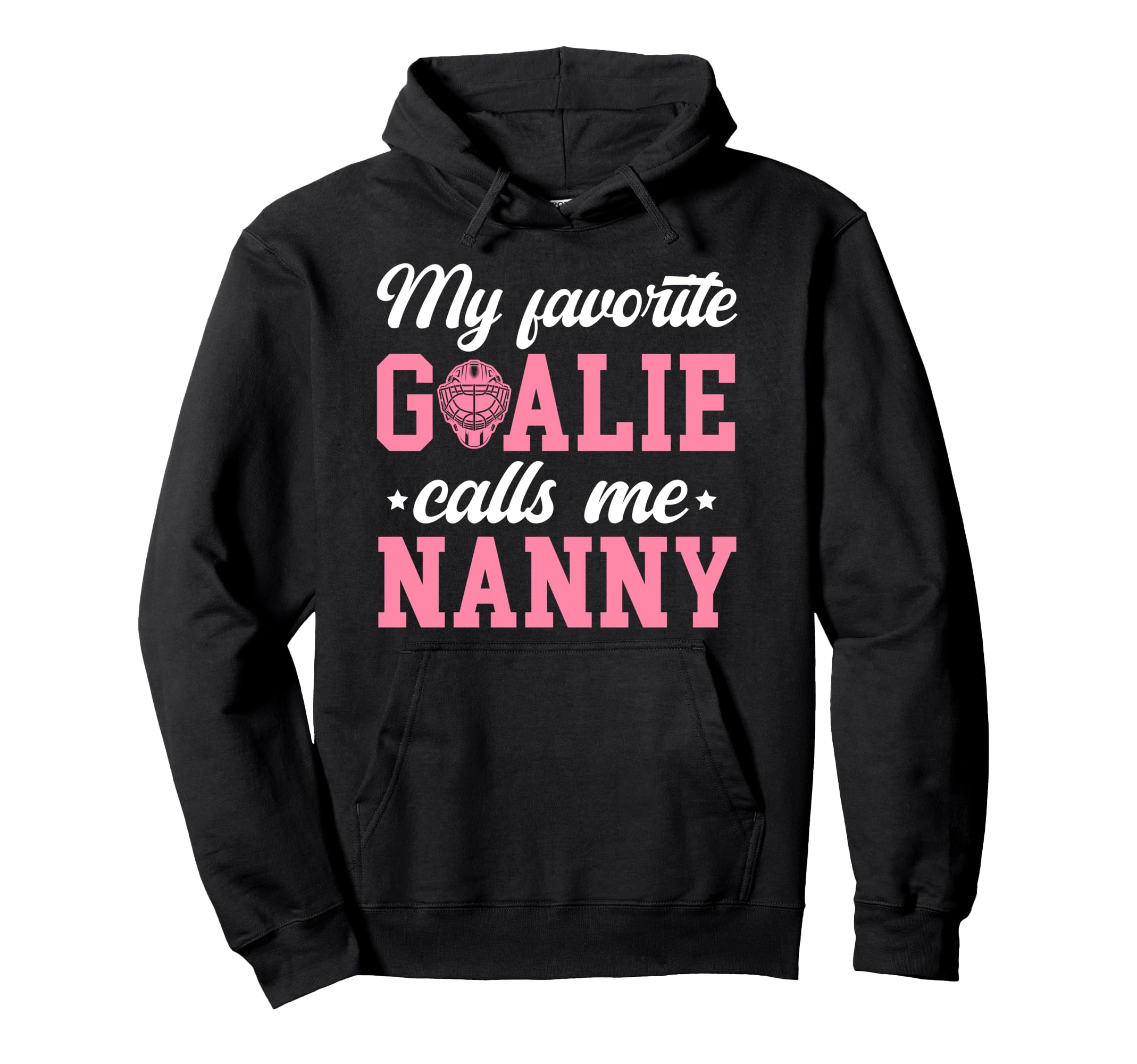 Proud Ice Hockey Goalie Nanny Hockey Keeper Hoodie - Graphic Print Unisex - T-Shirt, Sweatshirt, Hoodie