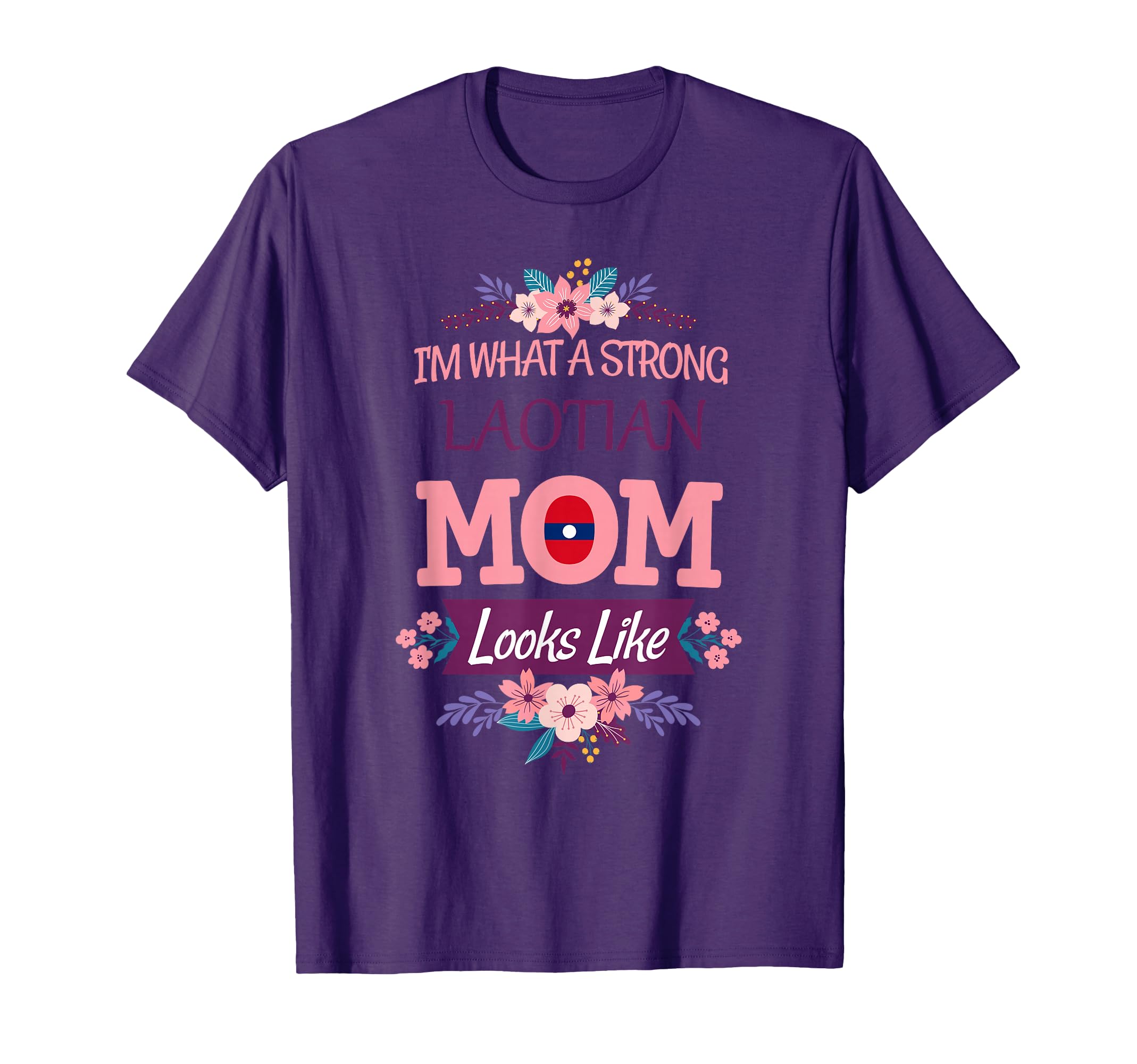 Strong Like Mom Laotian Love T-Shirt - Fun Novelty Design Unisex - T-Shirt, Sweatshirt, Hoodie