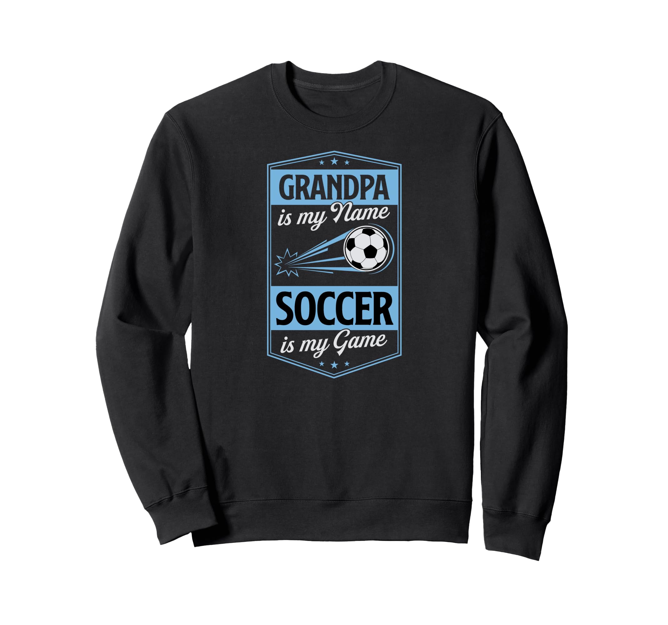 Grandpa Is My Name Soccer Is My Game Sweatshirt - Minimalist Print Unisex - T-Shirt, Sweatshirt, Hoodie