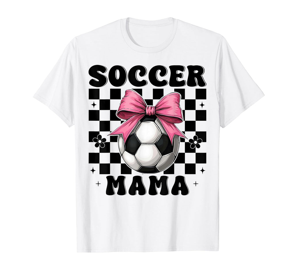 Soccer Mama Soccer Mom Mothers T-Shirt - Casual Everyday Wear Men Women - T-Shirt, Sweatshirt, Hoodie