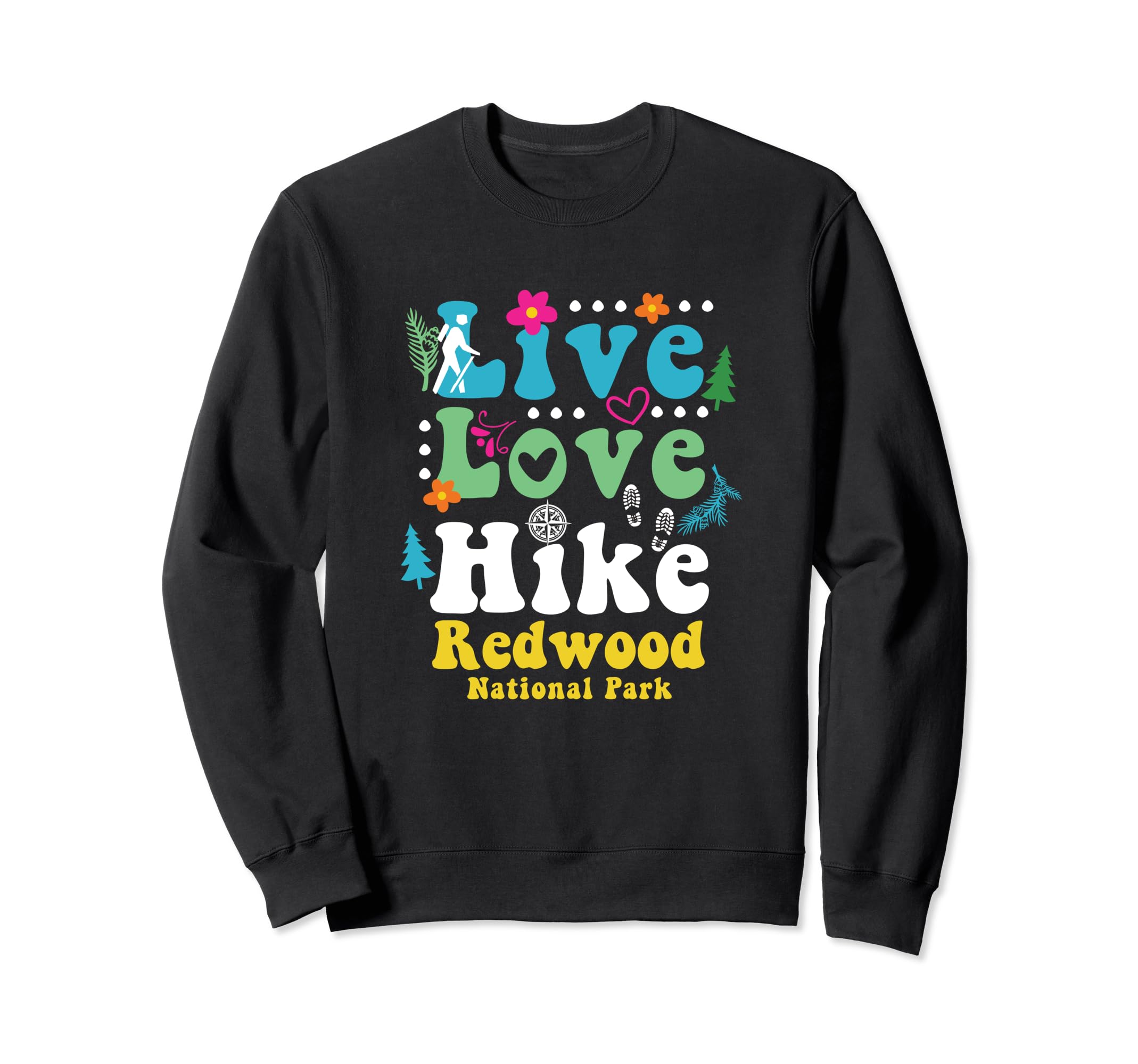 Redwood National Park Hiking Live Sweatshirt - Custom Art Print Men Women - T-Shirt, Sweatshirt, Hoodie