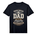 Mens Proud Soccer Dad Amazing T-Shirt - Fun Novelty Design for Adults - T-Shirt, Sweatshirt, Hoodie