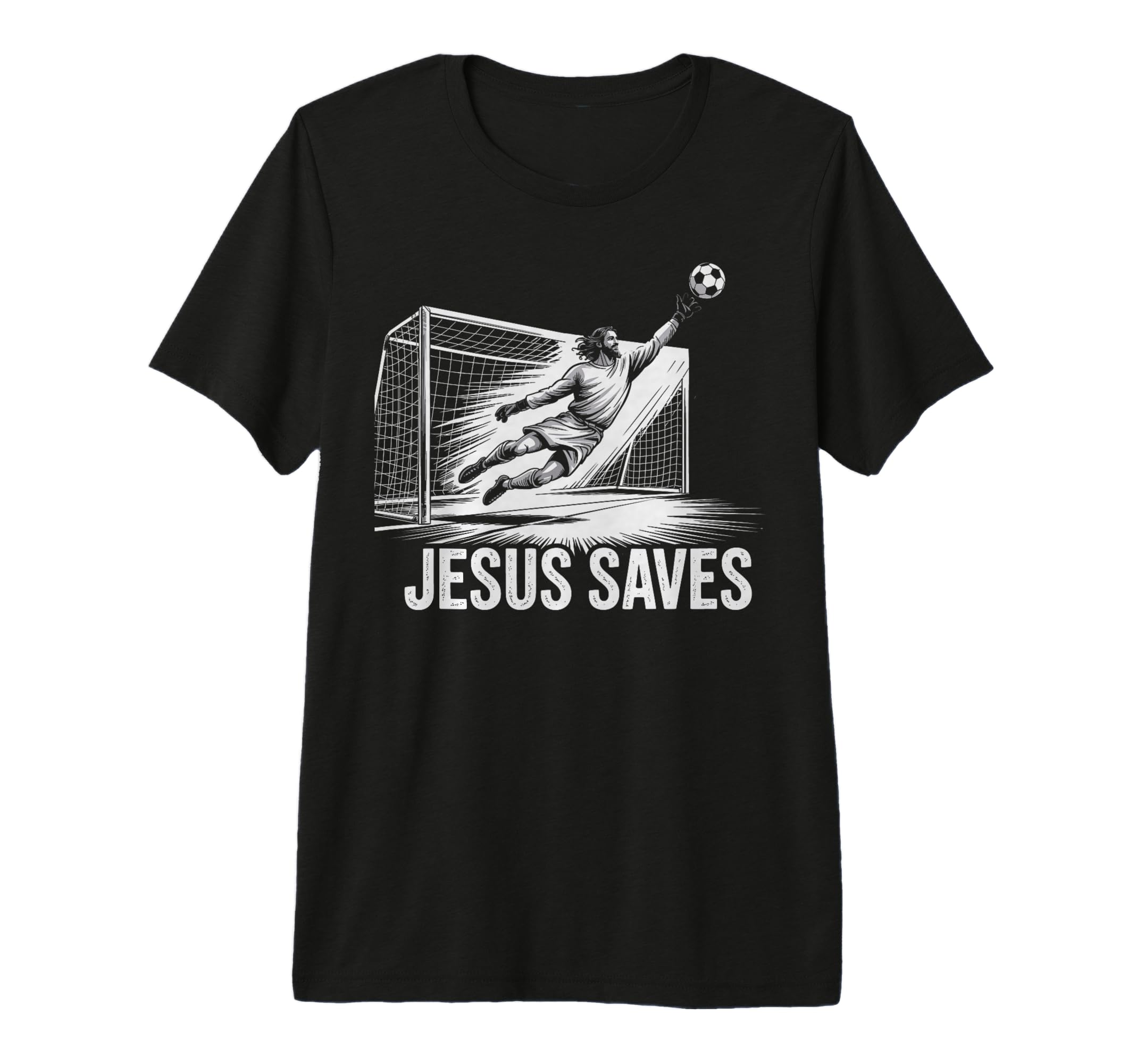 Soccer Goalie Goalkeeper Jesus Saves T-Shirt - Fun Novelty Design Unisex - T-Shirt, Sweatshirt, Hoodie
