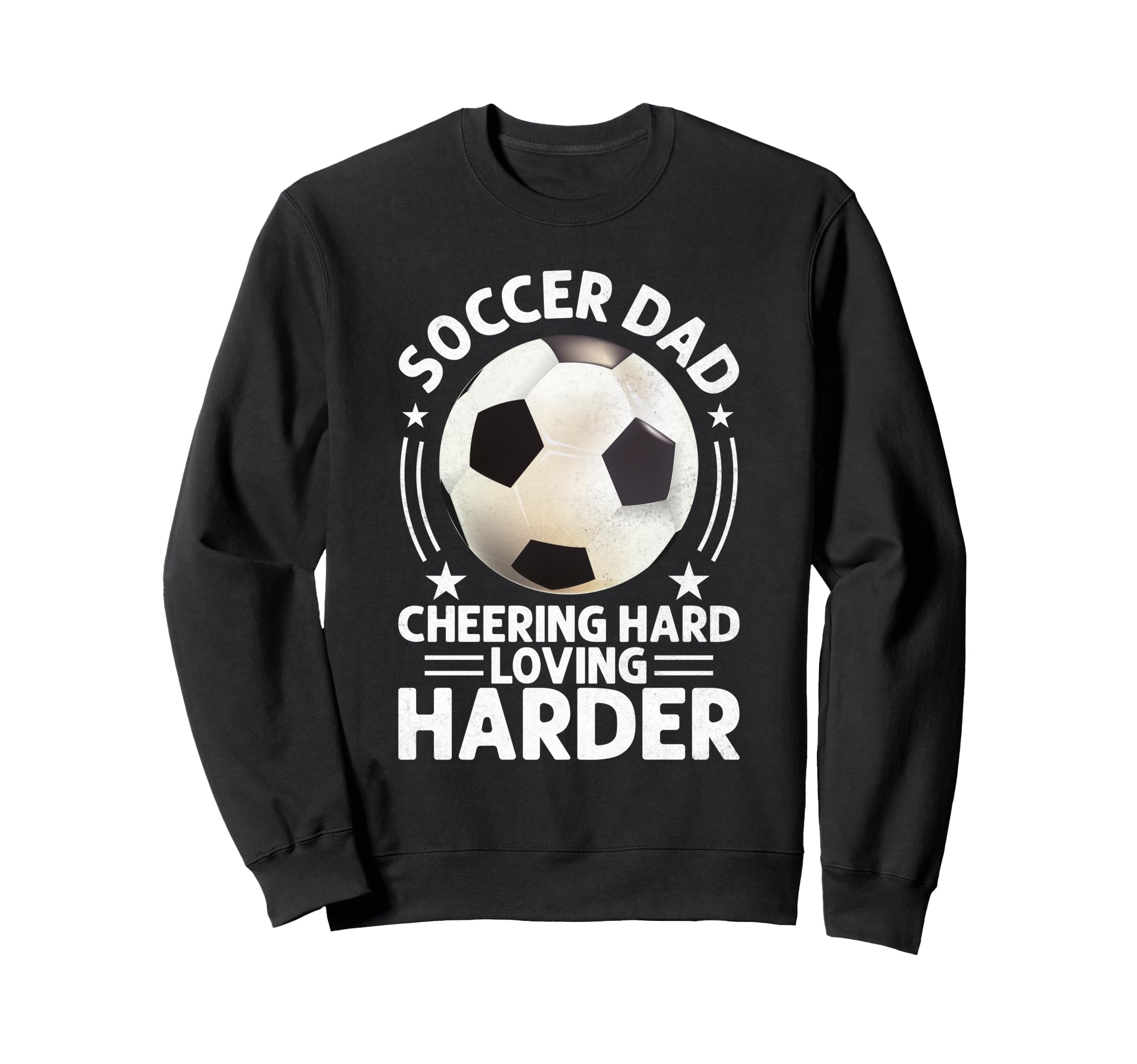 Cheering Hard Loving Harder Soccer Dad Sweatshirt - Unique Graphic Unisex - T-Shirt, Sweatshirt, Hoodie