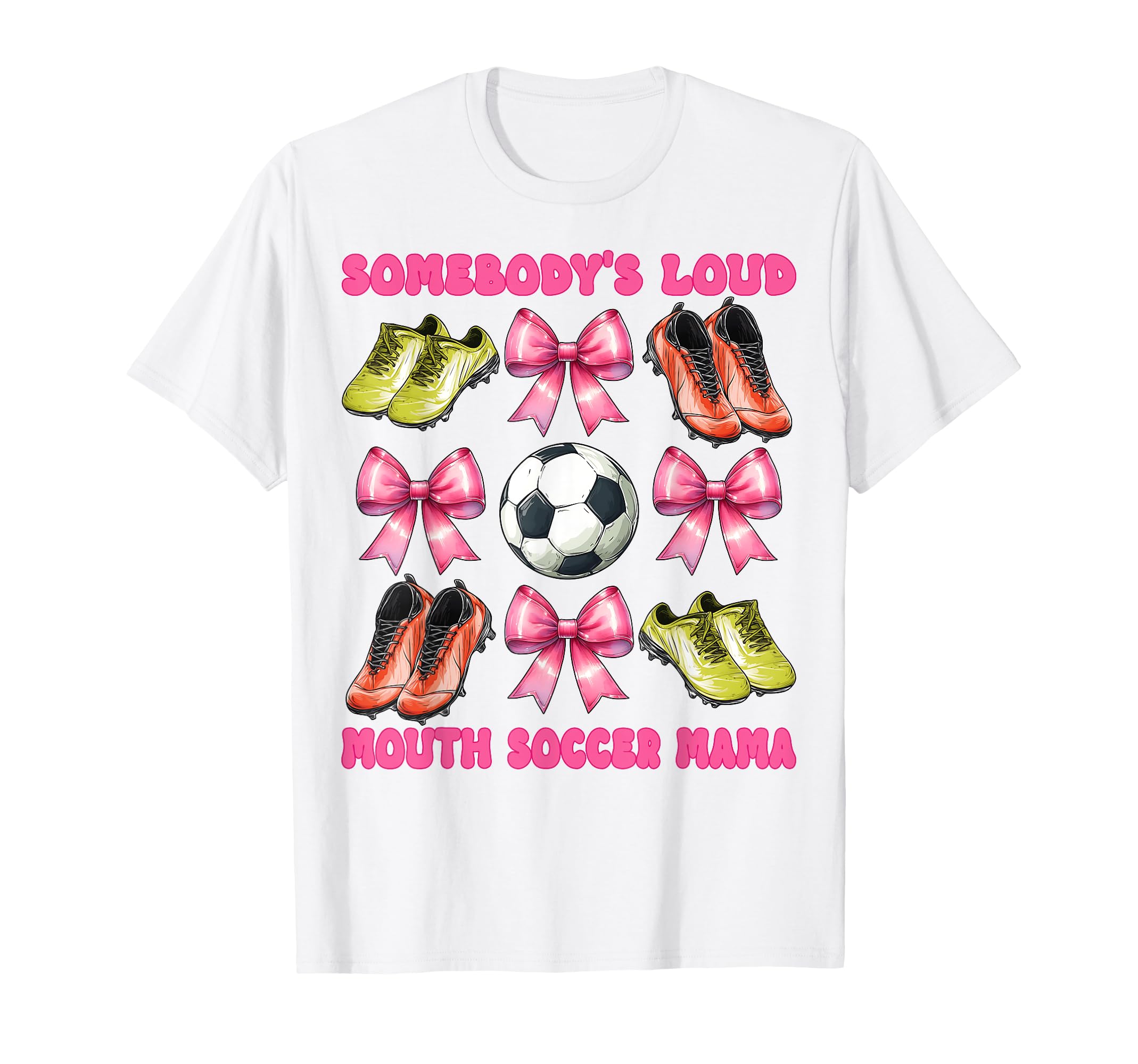 Somebodys Loud Mouth Soccer Mama Mom T-Shirt - Fun Novelty Design Unisex - T-Shirt, Sweatshirt, Hoodie