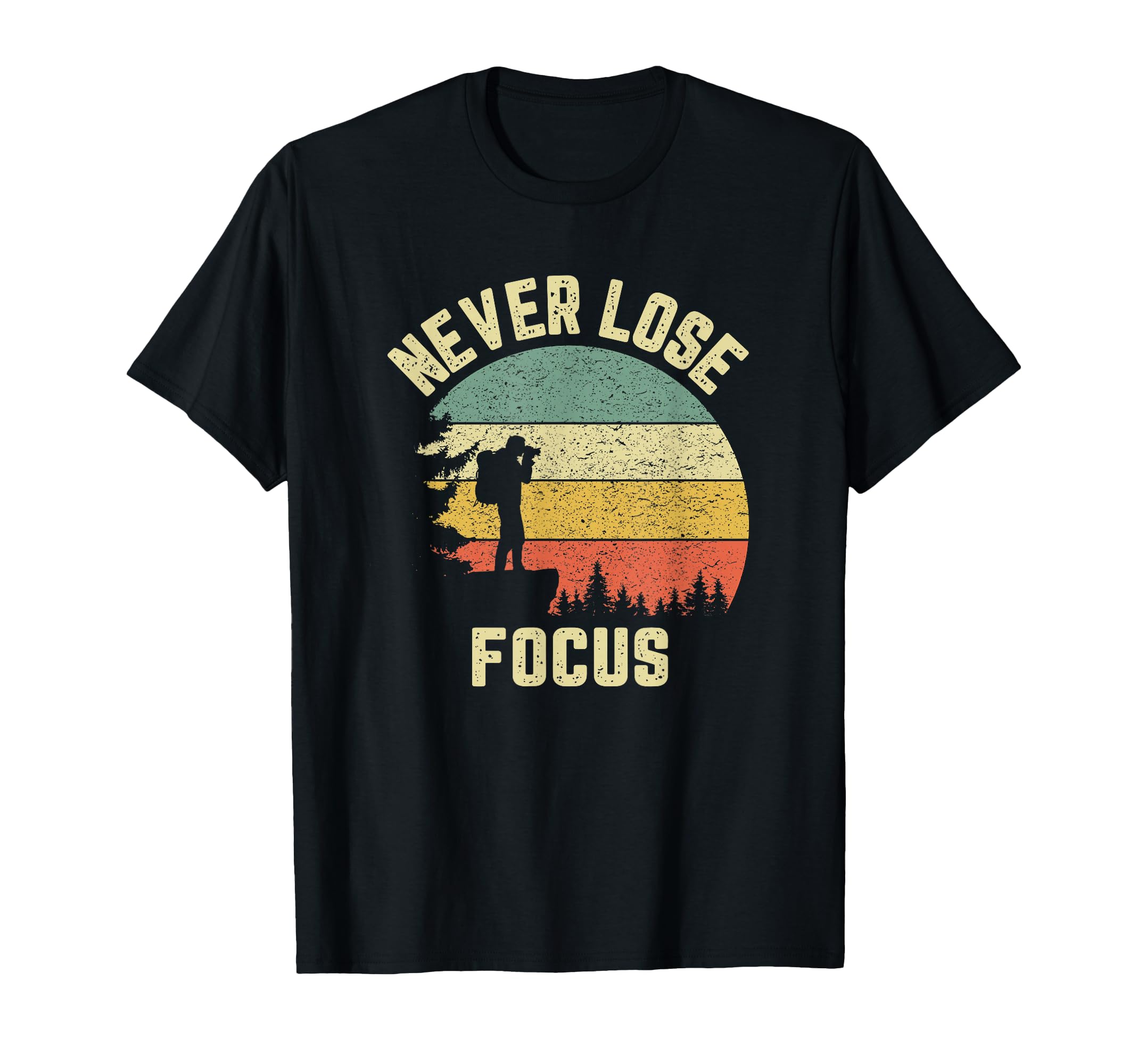 Funny Photographer Camera Never Lose T-Shirt - Custom Art Print Men Women - T-Shirt, Sweatshirt, Hoodie