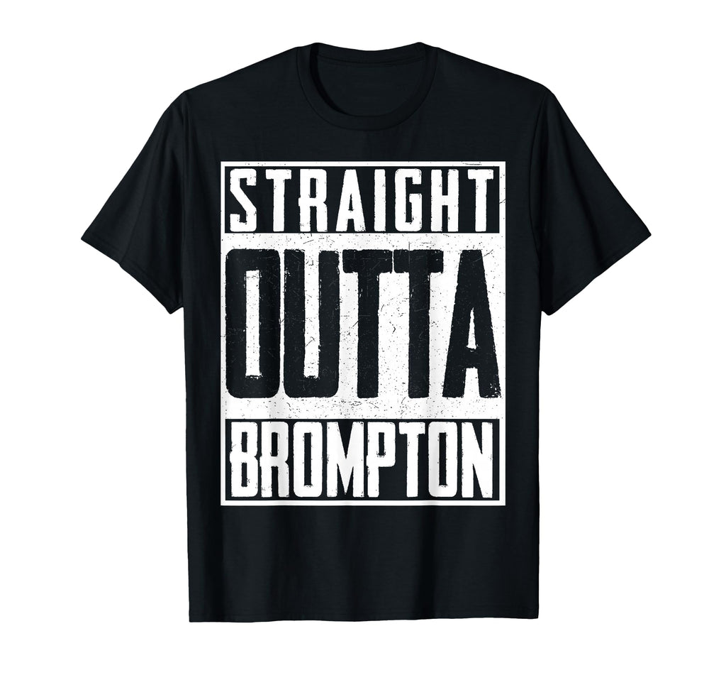 Straight Outta Brompton Greater T-Shirt - Casual Everyday Wear Men Women - T-Shirt, Sweatshirt, Hoodie