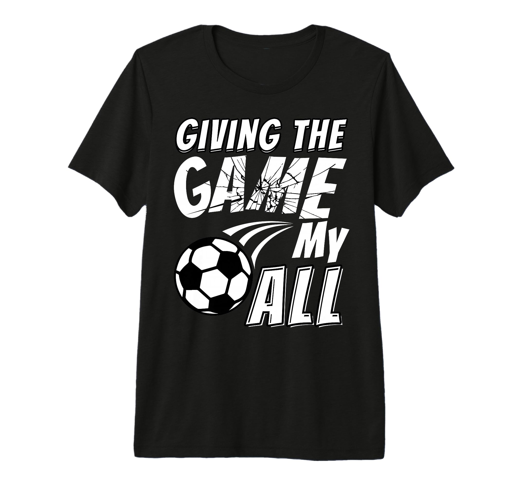 Motivational Soccer Game Coach T-Shirt - Graphic Print Men Women - T-Shirt, Sweatshirt, Hoodie