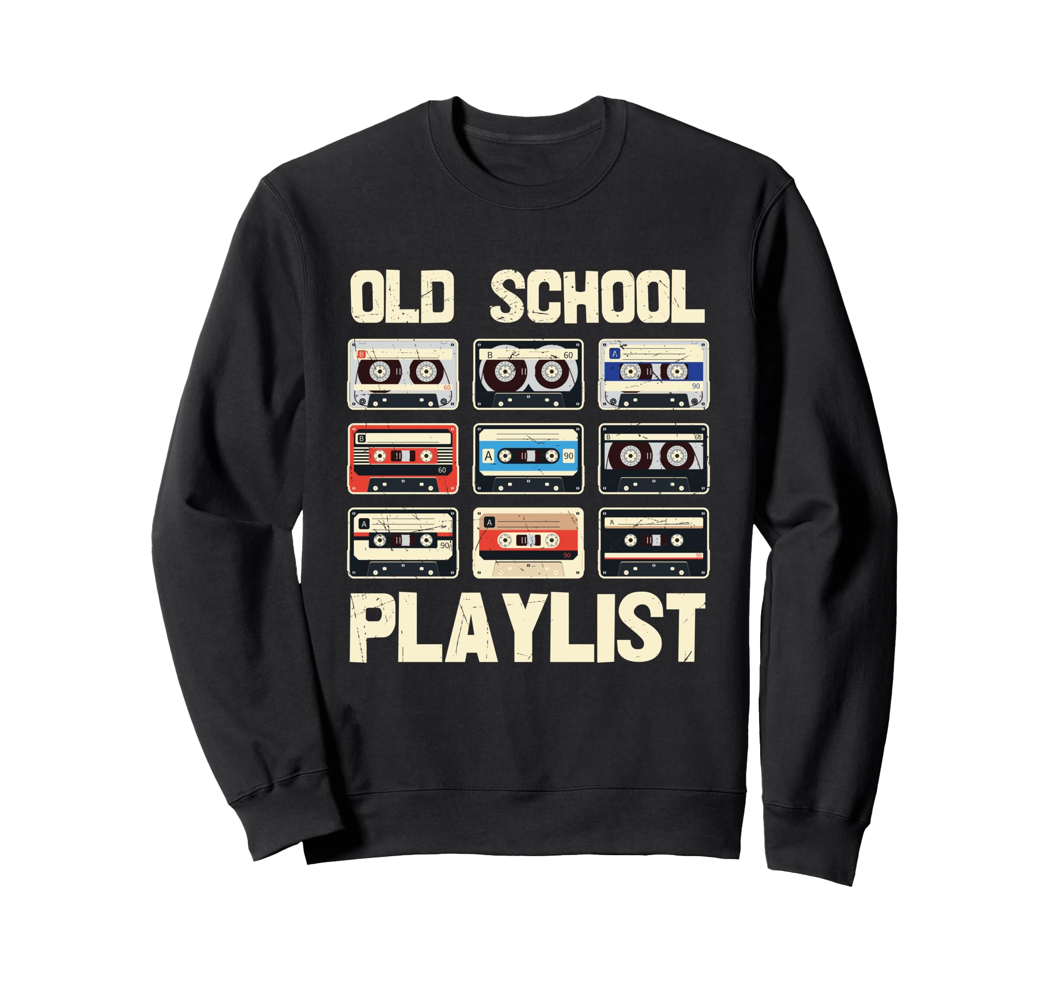 Old School Playlist Funny Reto Sweatshirt - Casual Everyday Wear Unisex - T-Shirt, Sweatshirt, Hoodie
