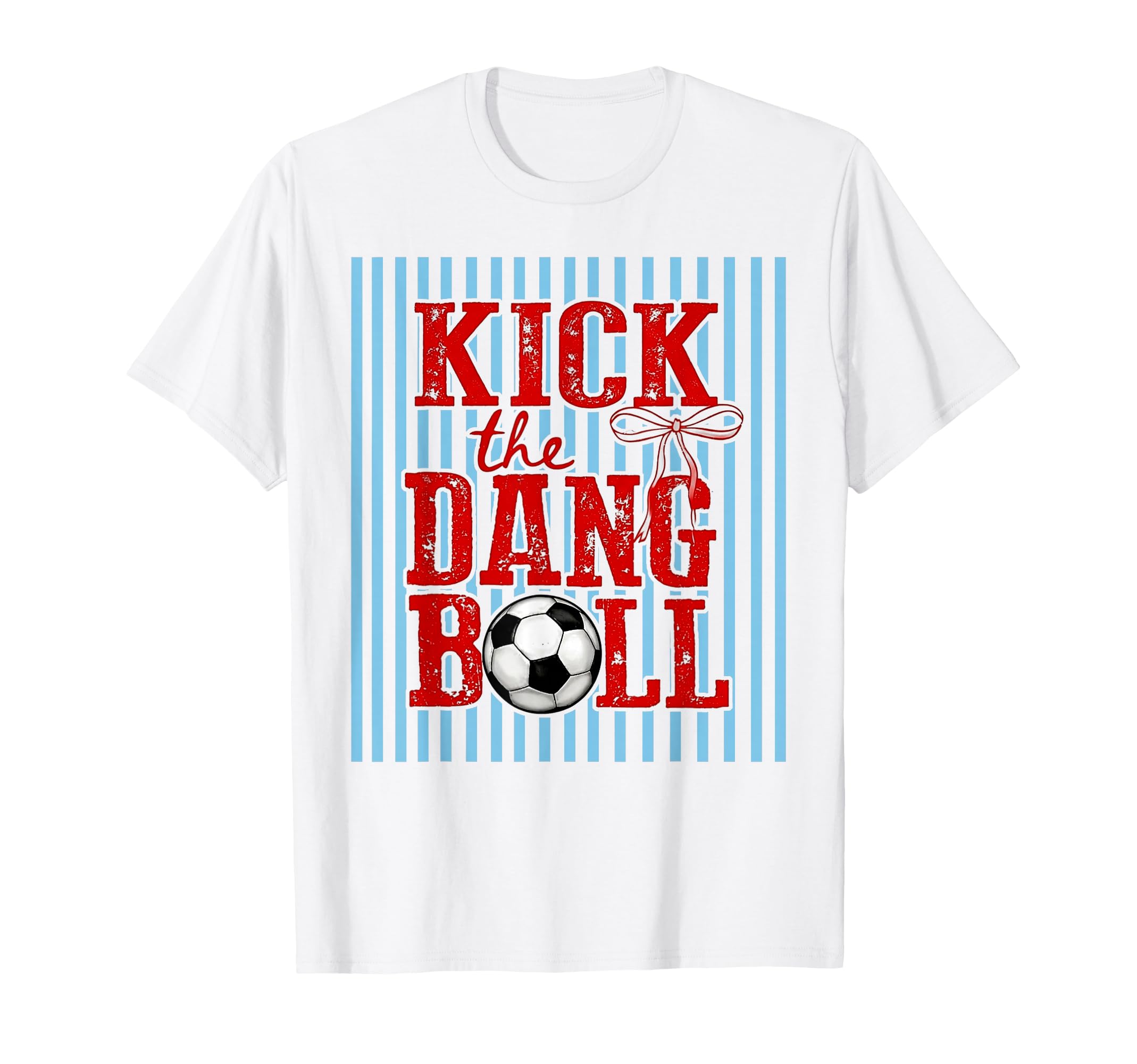 Kick Dang Ball Funny Soccer Game Day T-Shirt - Custom Art Print for Adults - T-Shirt, Sweatshirt, Hoodie