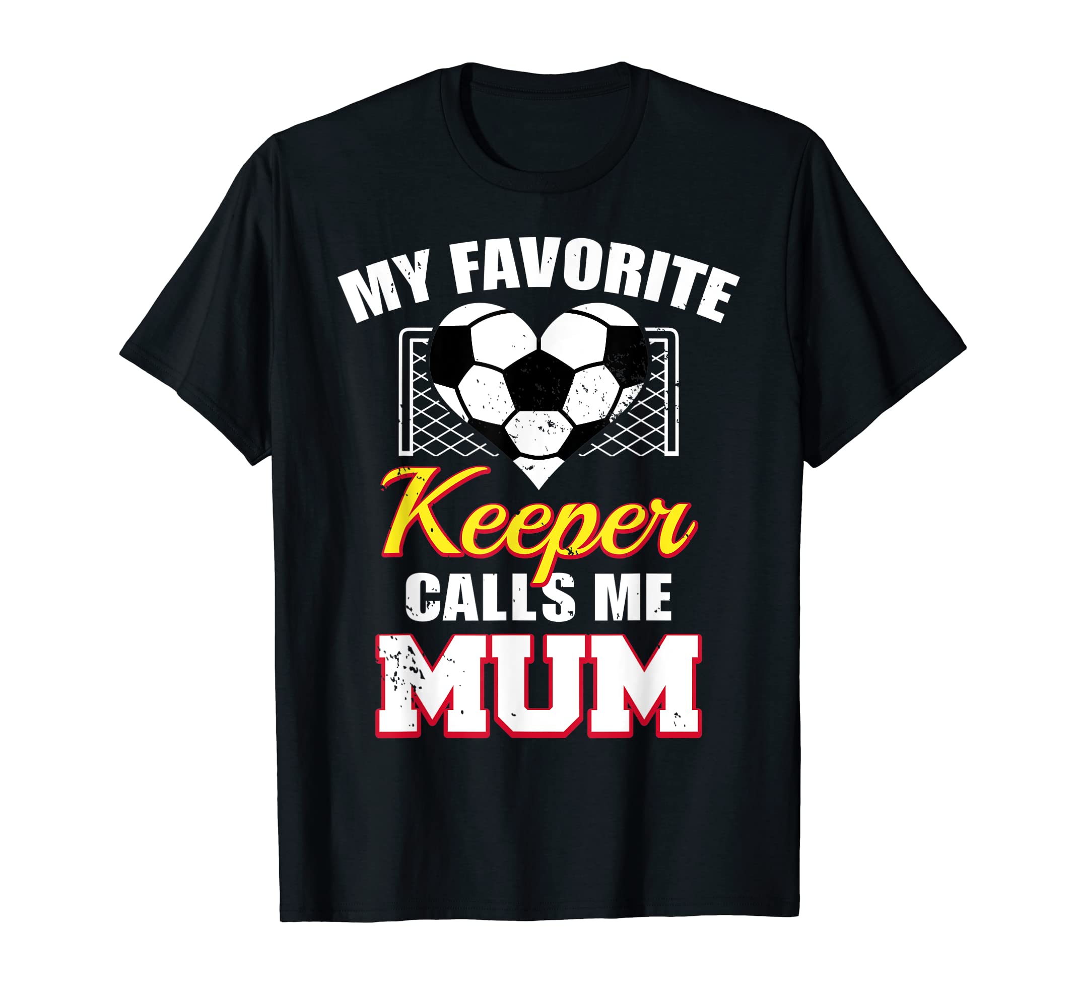 My Favorite Keeper Calls Me Mum Soccer T-Shirt - Trendy Graphic Men Women - T-Shirt, Sweatshirt, Hoodie