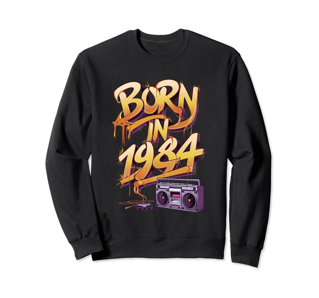 40Th Birthday Gifts Born 1984 Hip Hop Sweatshirt - Graphic Print Unisex - T-Shirt, Sweatshirt, Hoodie