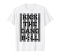 Kick Dang Ball Funny Soccer Game Day Soccer T-Shirt - Graphic Print Unisex - T-Shirt, Sweatshirt, Hoodie