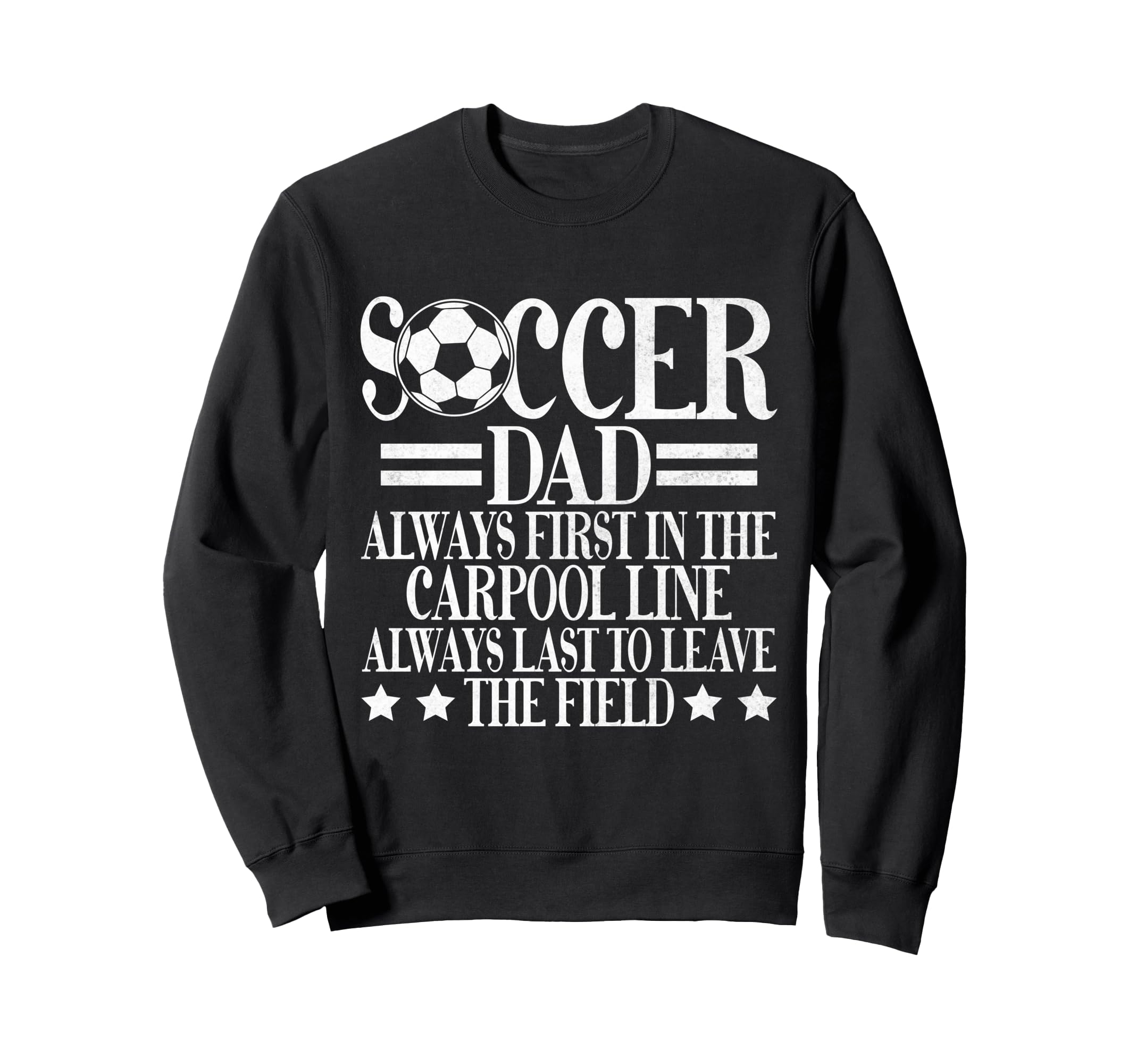 Always First Carpool Line Soccer Sweatshirt - Streetwear Style for Adults - T-Shirt, Sweatshirt, Hoodie