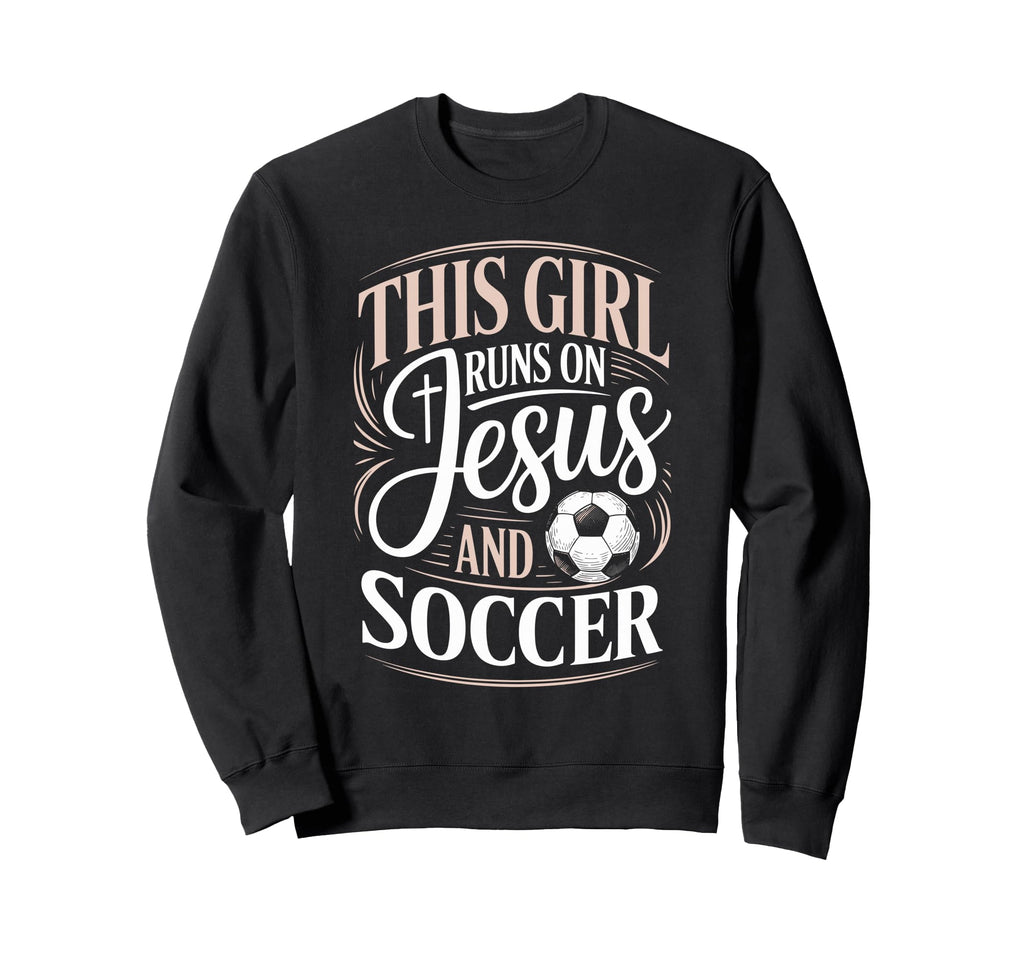 This Runs Jesus And Soccer Player Sweatshirt - Unique Graphic Men Women - T-Shirt, Sweatshirt, Hoodie