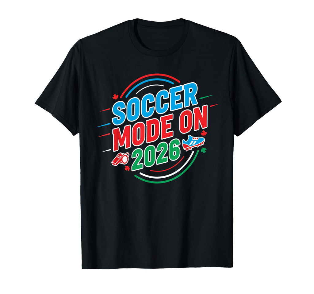 Soccer Mode 2026 Usa Mexico Canada T-Shirt - Custom Art Print for Adults - T-Shirt, Sweatshirt, Hoodie