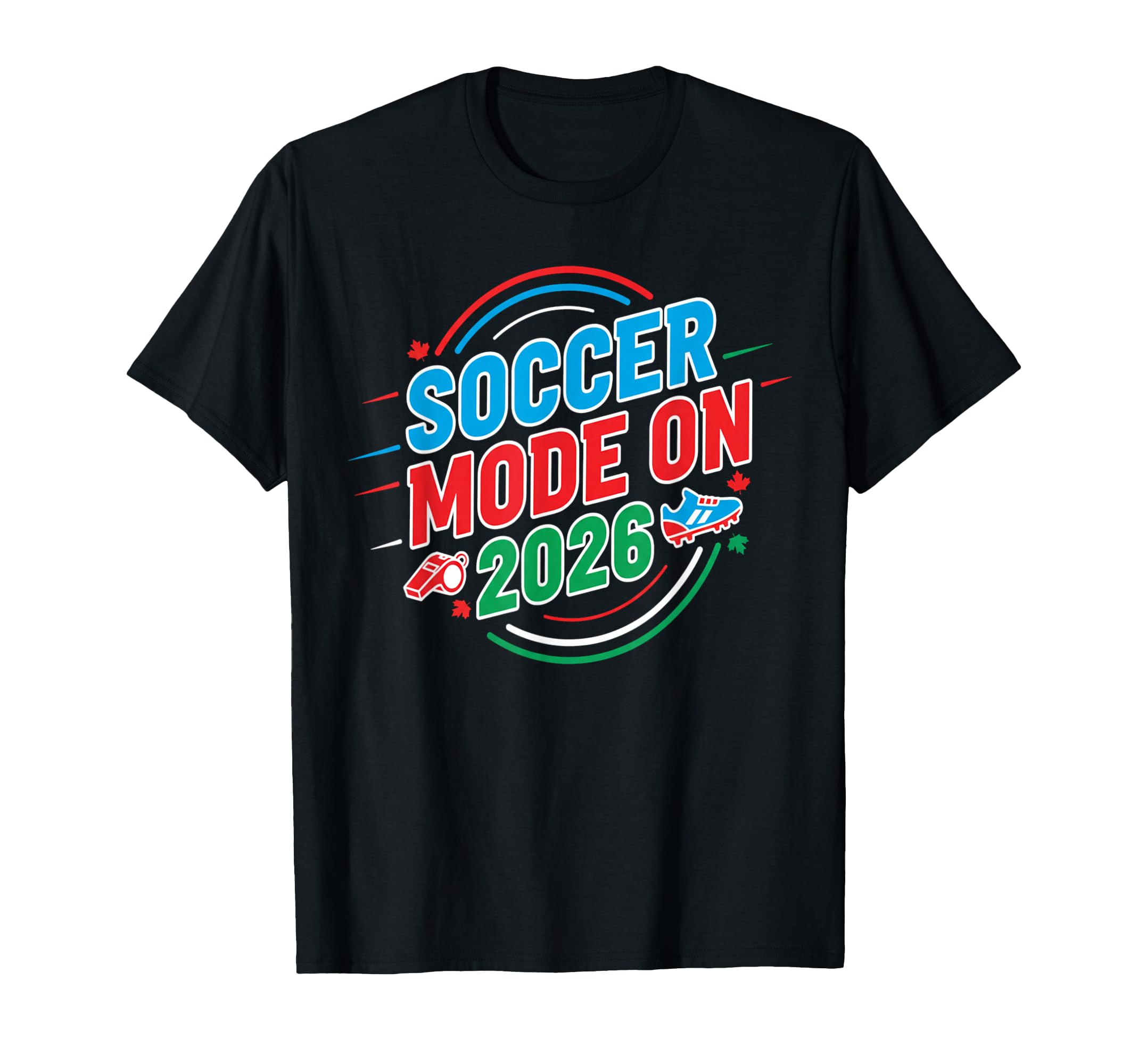 Soccer Mode 2026 Usa Mexico Canada T-Shirt - Custom Art Print for Adults - T-Shirt, Sweatshirt, Hoodie