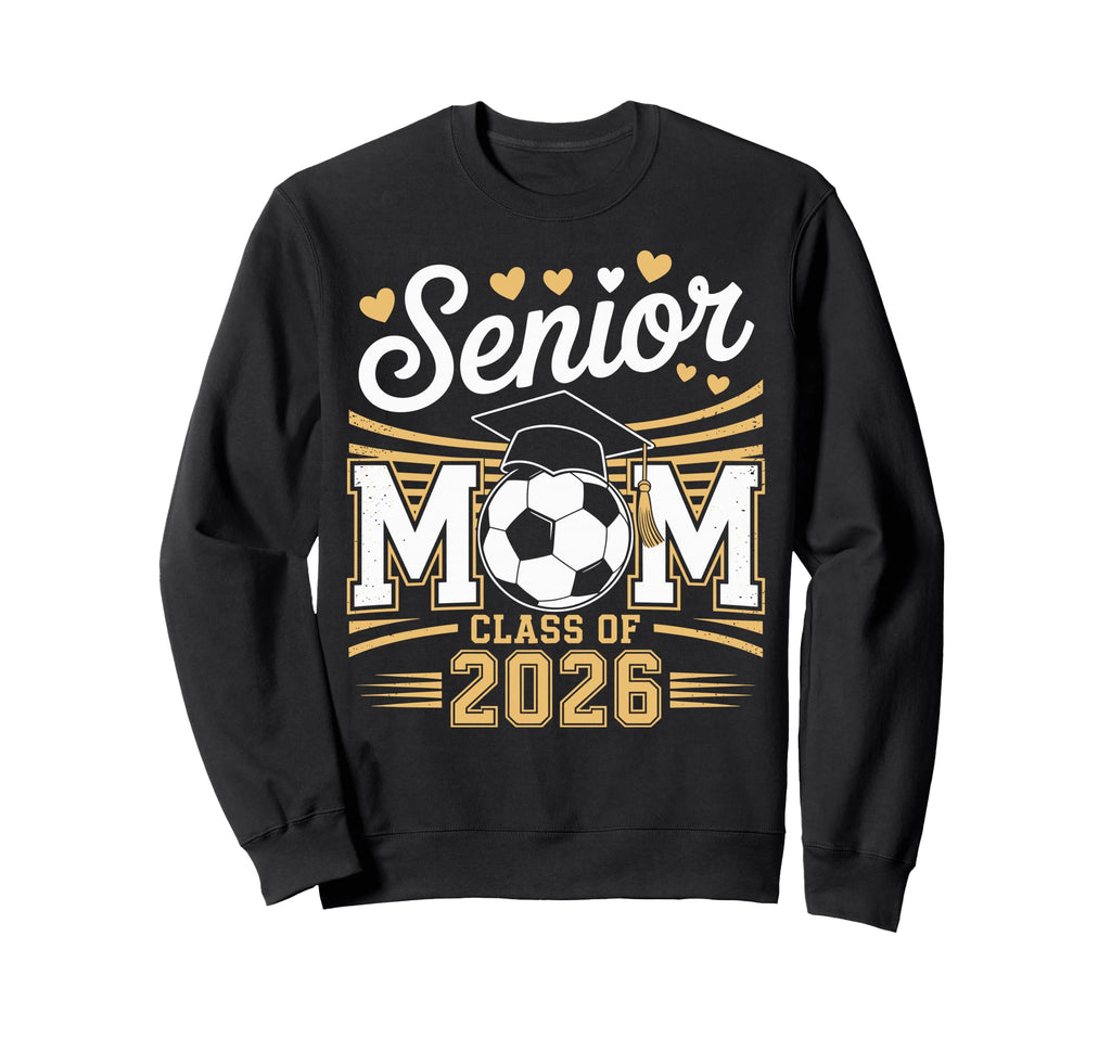 Senior Soccer Mom Class 2026 Sweatshirt - Minimalist Print Unisex - T-Shirt, Sweatshirt, Hoodie