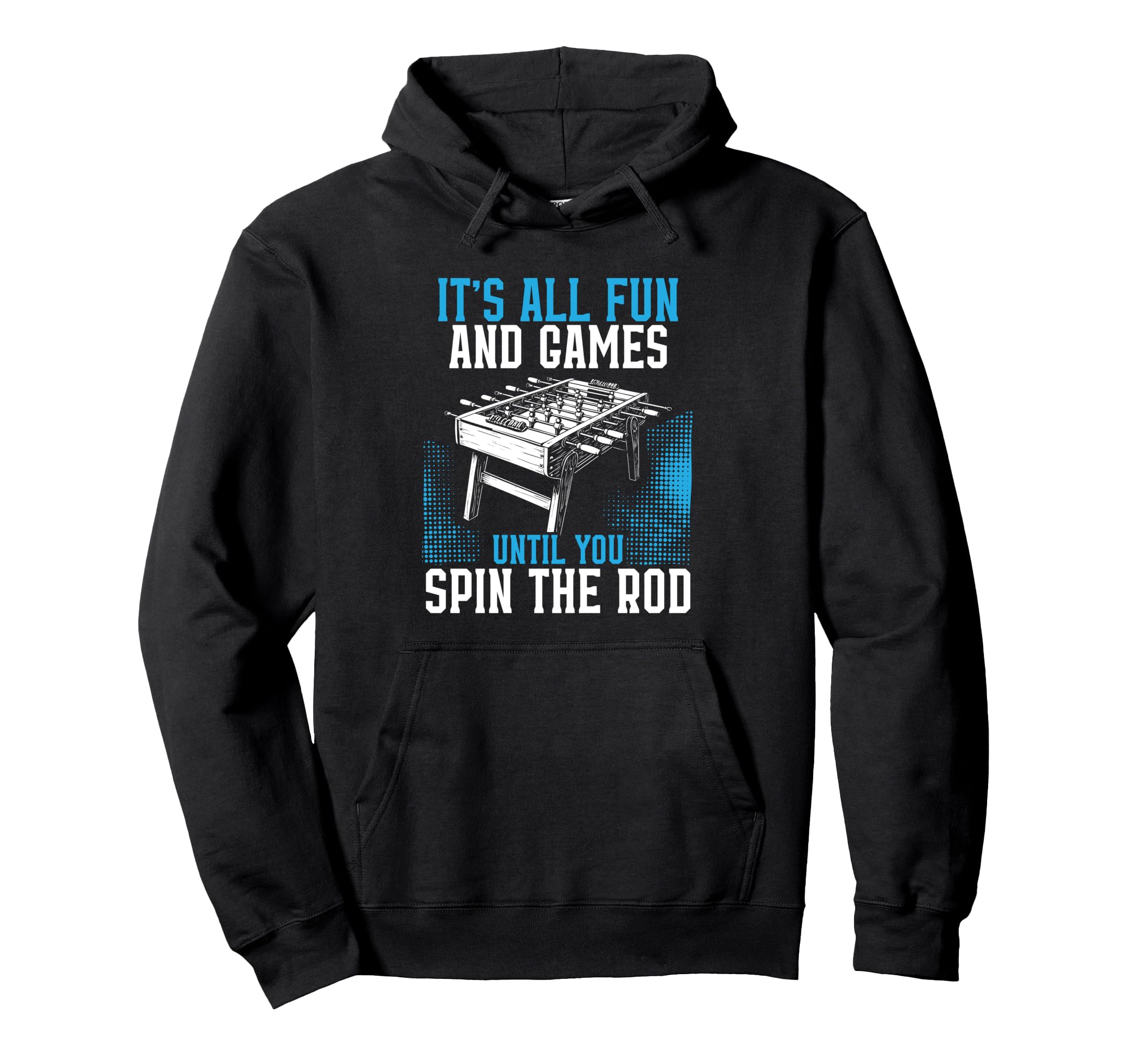 Its All Fun Games Until You Spin Rod Hoodie - Novelty Apparel Unisex - T-Shirt, Sweatshirt, Hoodie