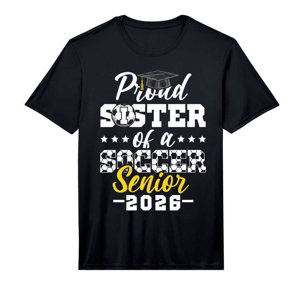 Proud Sister Soccer Senior 2026 Graduation T-Shirt - Unique Graphic Unisex - T-Shirt, Sweatshirt, Hoodie