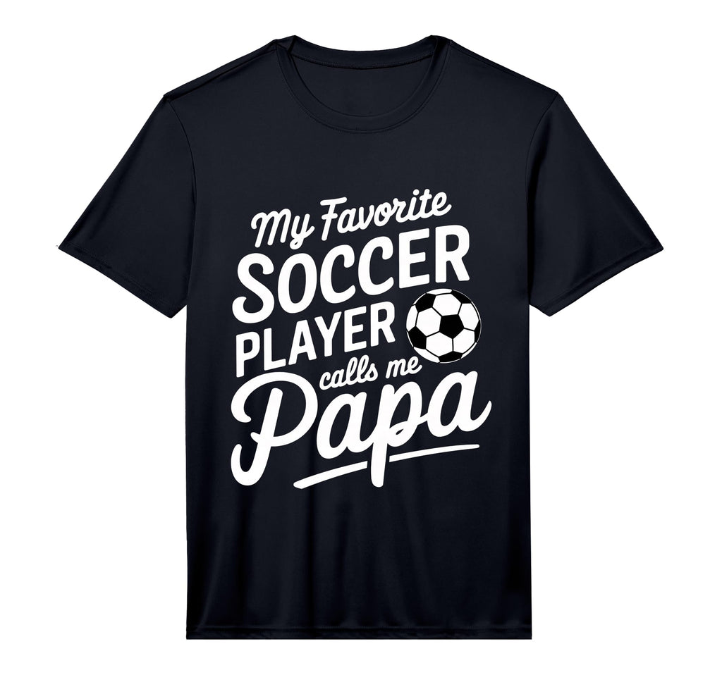 My Favorite Soccer Player Calls Me Papa T-Shirt - Aesthetic Graphic Unisex - T-Shirt, Sweatshirt, Hoodie