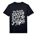 My Favorite Soccer Player Calls Me Papa T-Shirt - Aesthetic Graphic Unisex - T-Shirt, Sweatshirt, Hoodie