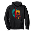 My Goal Is To Deny Yours Ice Hockey Hoodie - Aesthetic Graphic for Adults - T-Shirt, Sweatshirt, Hoodie