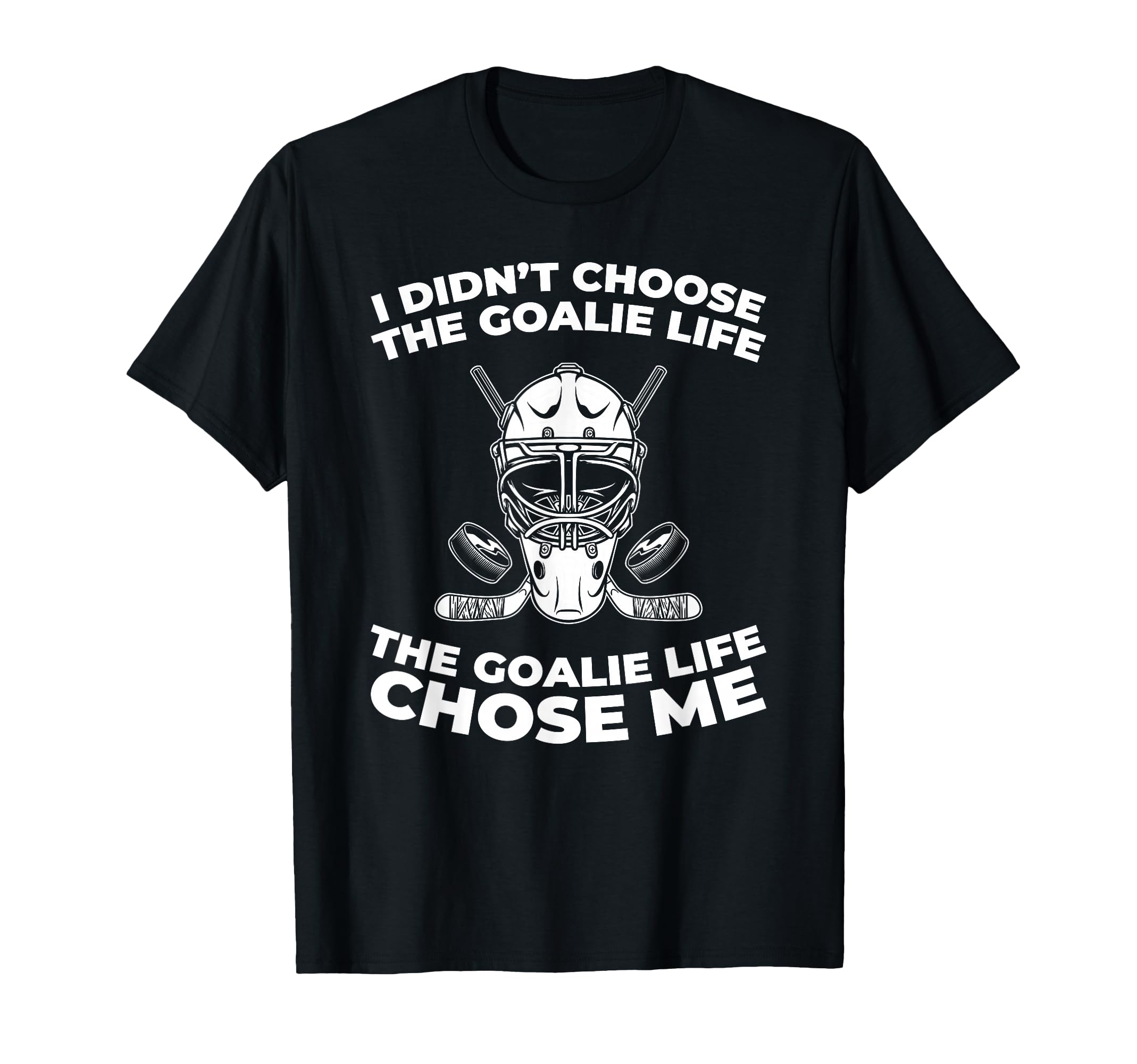Hockey Goalkeeper Ice Hockey Goalie T-Shirt - Fun Novelty Design Unisex - T-Shirt, Sweatshirt, Hoodie