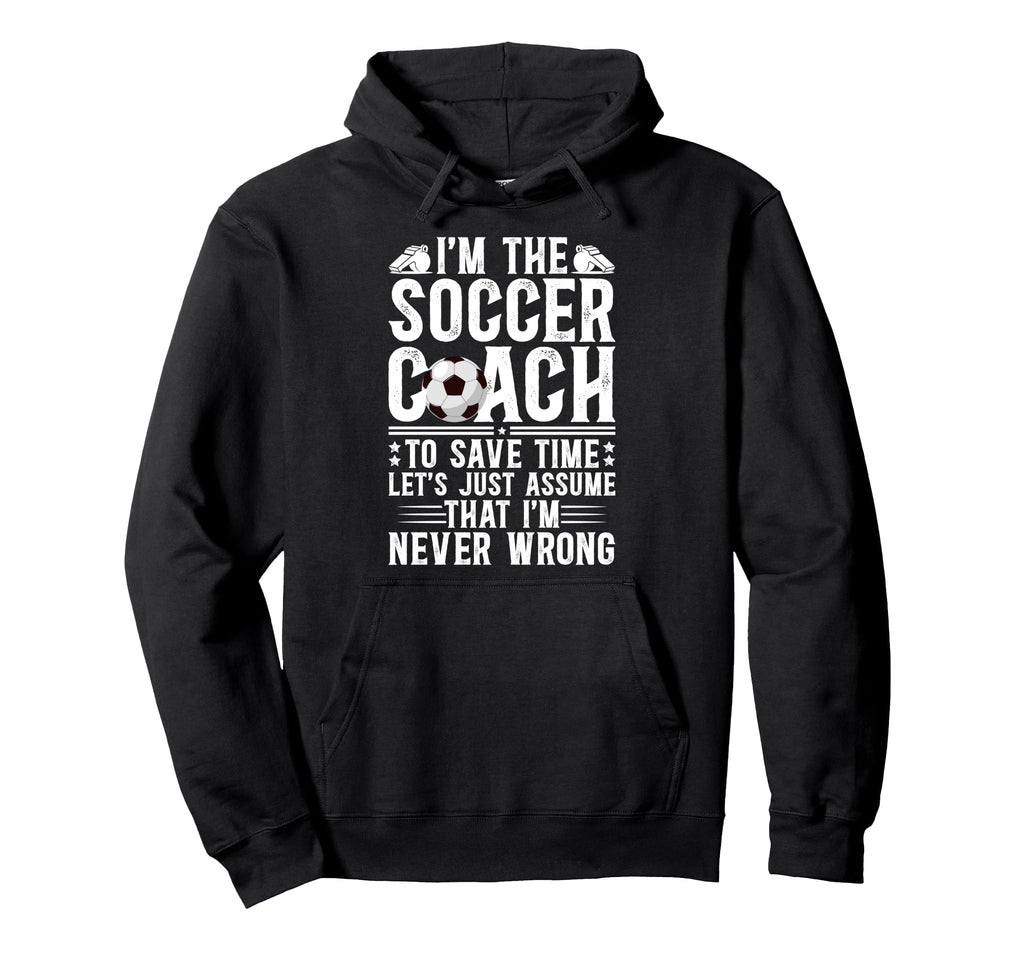 Im Soccer Coach Soccer Coaching Hoodie - Fun Novelty Design for Adults - T-Shirt, Sweatshirt, Hoodie
