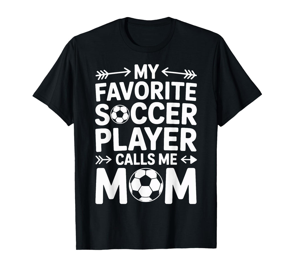 Soccer Player Calls Me Mom Soccer T-Shirt - Aesthetic Graphic for Adults - T-Shirt, Sweatshirt, Hoodie
