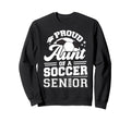 Proud Aunt Soccer Senior 2026 Sweatshirt - Fun Novelty Design Unisex - T-Shirt, Sweatshirt, Hoodie