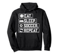 Eat Sleep Soccer Repeat Sport Player Hoodie - Trendy Graphic for Adults - T-Shirt, Sweatshirt, Hoodie