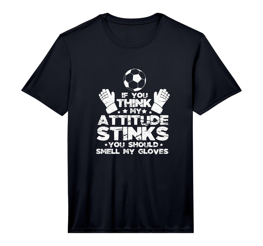 If You Think My Attitude Stinks T-Shirt - Casual Everyday Wear Unisex - T-Shirt, Sweatshirt, Hoodie