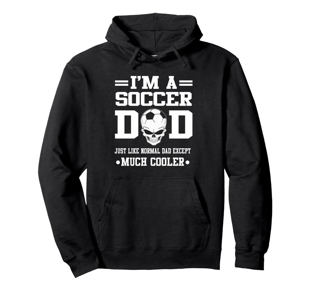 Im Soccer Dad Skull Softball Hoodie - Casual Everyday Wear for Adults - T-Shirt, Sweatshirt, Hoodie