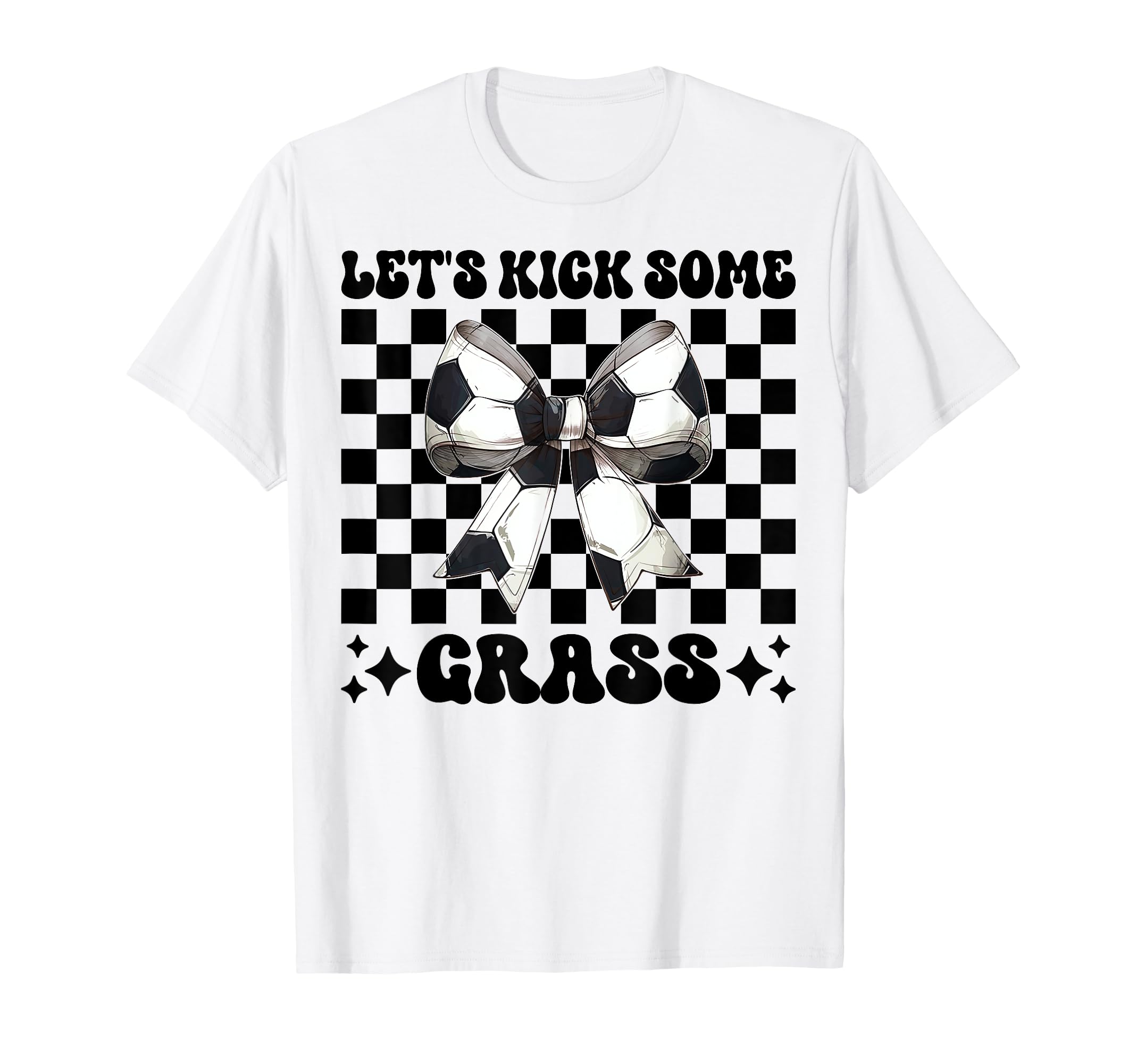 Lets Kick Some Grass Soccer Coquette Bow T-Shirt - Novelty Apparel Unisex - T-Shirt, Sweatshirt, Hoodie