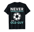 Never Underestimate Old Guy Soccer T-Shirt - Minimalist Print for Adults - T-Shirt, Sweatshirt, Hoodie