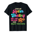 Roller Skating Skate 1970S Take Me Roller T-Shirt - Streetwear Style Unisex - T-Shirt, Sweatshirt, Hoodie