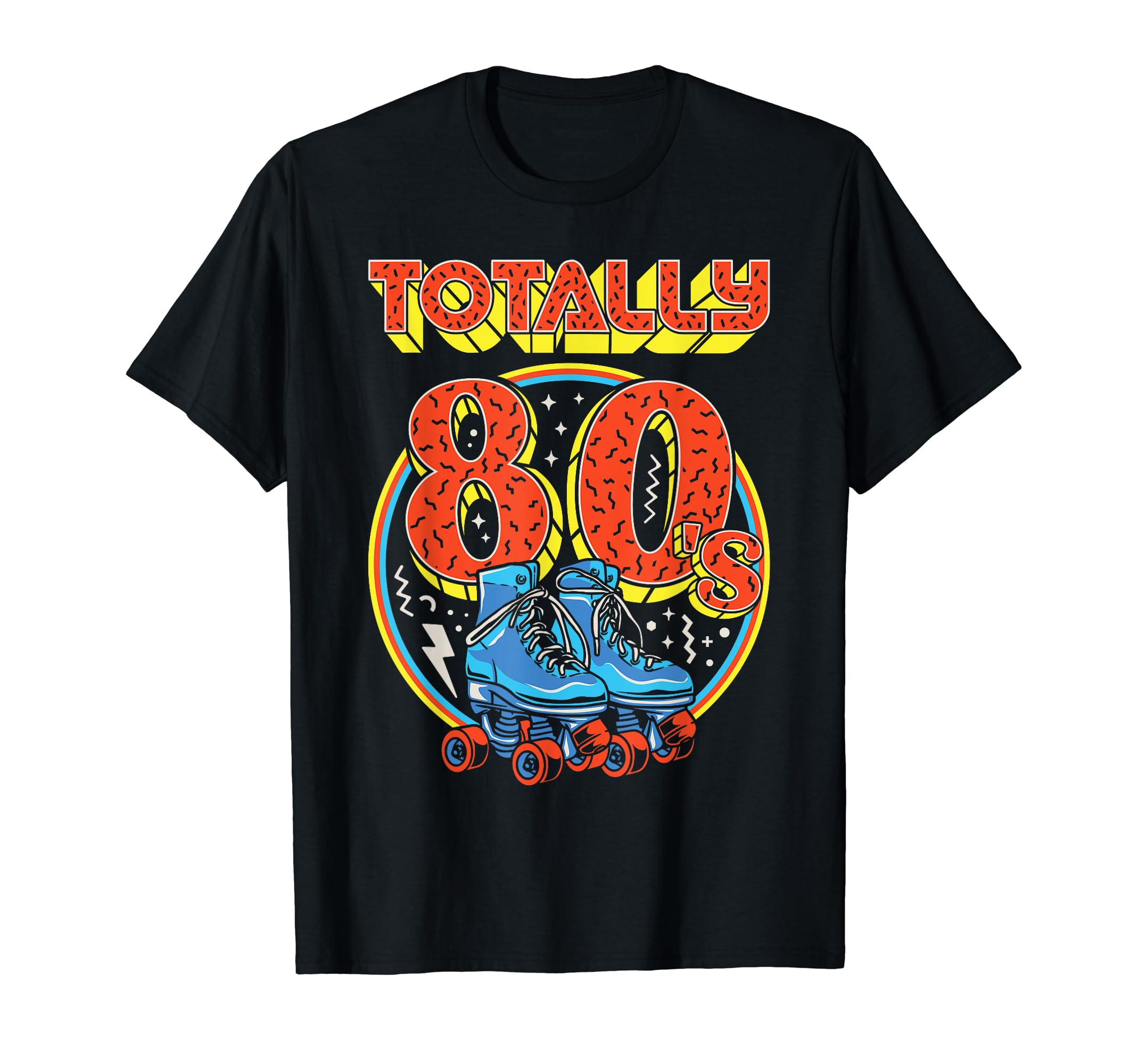 Totally 80S Roller Skater Skate T-Shirt - Casual Everyday Wear Unisex - T-Shirt, Sweatshirt, Hoodie