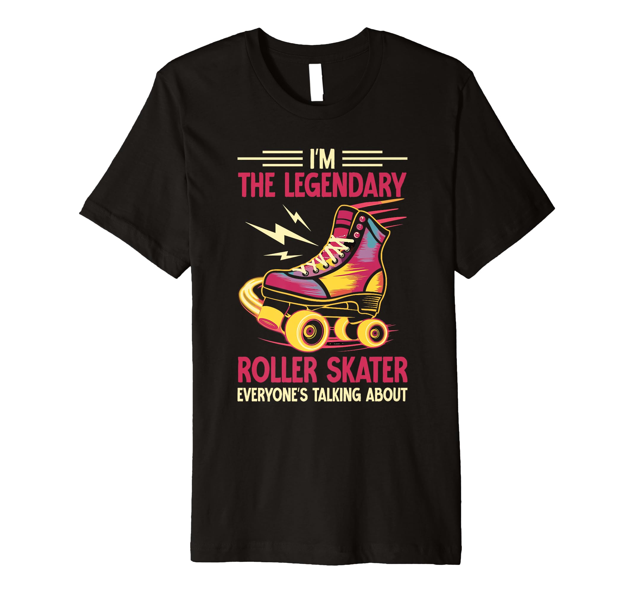 Im Legendary Roller Skater T-Shirt - Aesthetic Graphic for Adults - T-Shirt, Sweatshirt, Hoodie