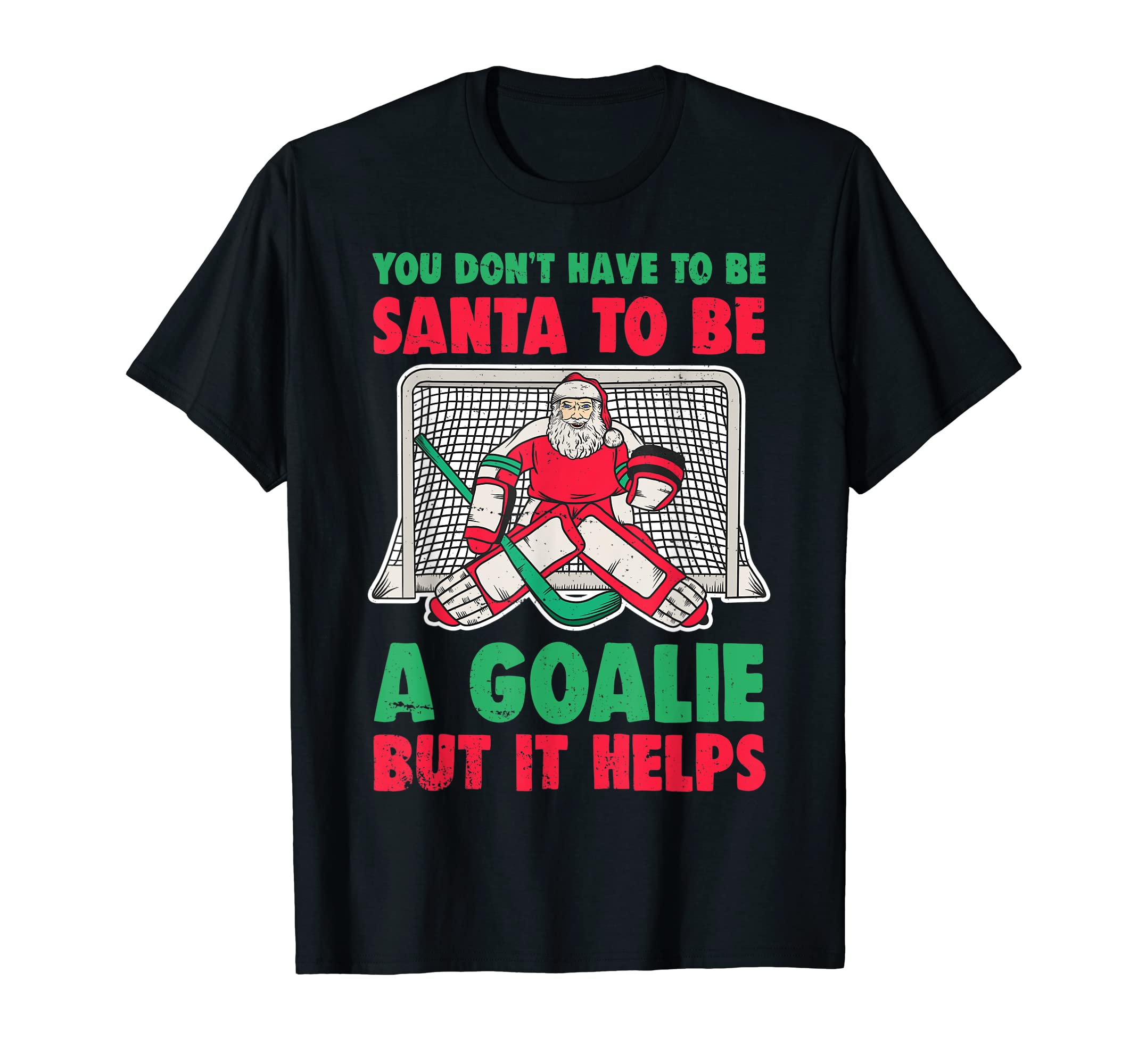 Funny Santa Ice Hockey Goaltender Goalie T-Shirt - Graphic Print for Adults - T-Shirt, Sweatshirt, Hoodie