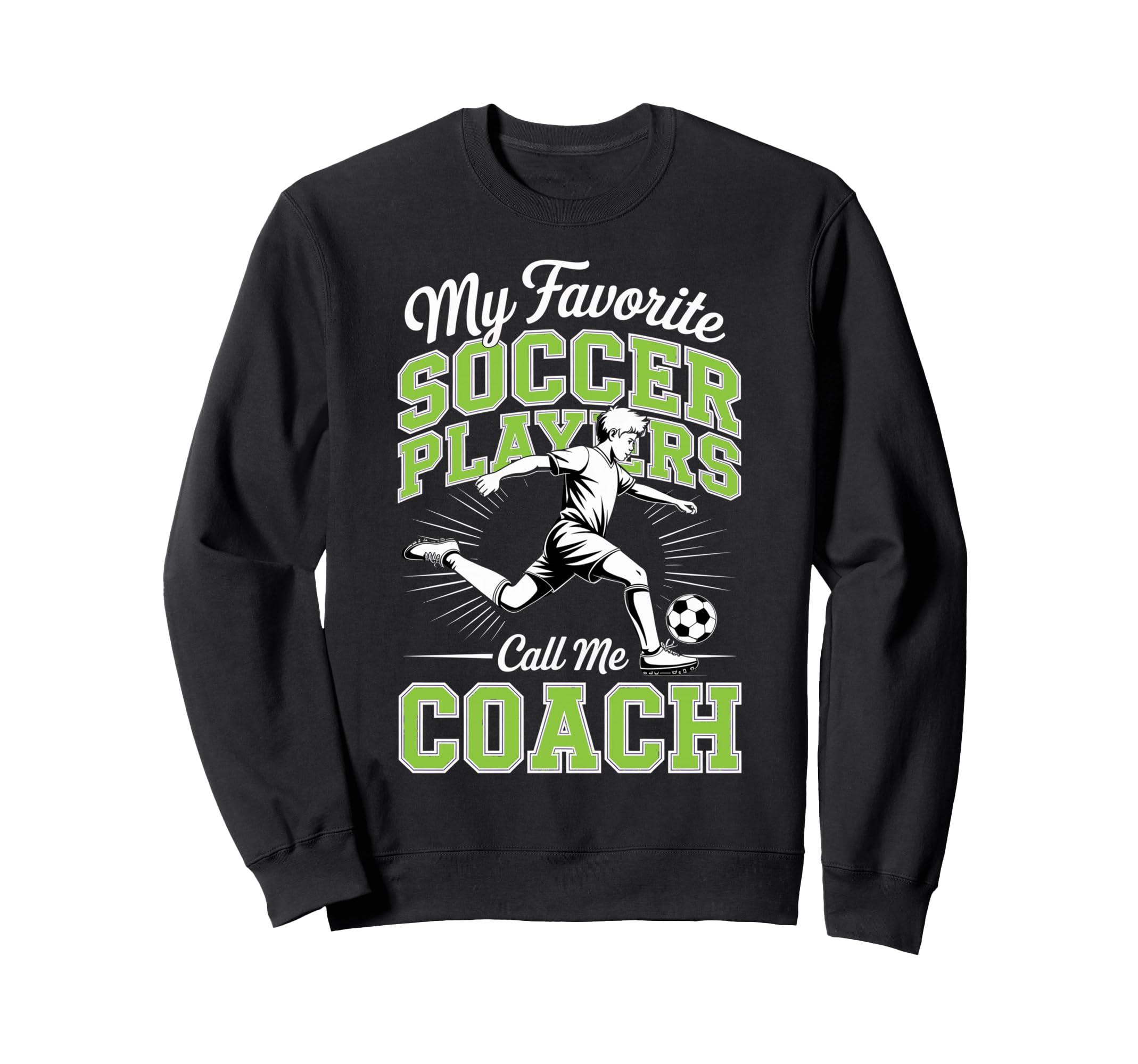 Soccer Coach My Favorite Soccer Sweatshirt - Aesthetic Graphic Unisex - T-Shirt, Sweatshirt, Hoodie