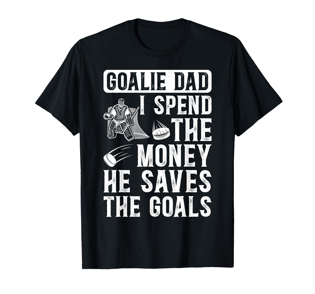 He Saves Hockey Goalkeeper Dad T-Shirt - Fun Novelty Design for Adults - T-Shirt, Sweatshirt, Hoodie