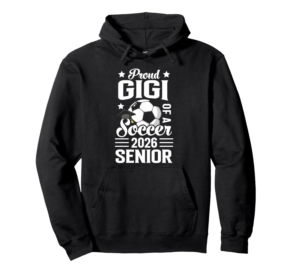 Proud Gigi Soccer Senior 2026 Graduation Hoodie - Aesthetic Graphic Unisex - T-Shirt, Sweatshirt, Hoodie