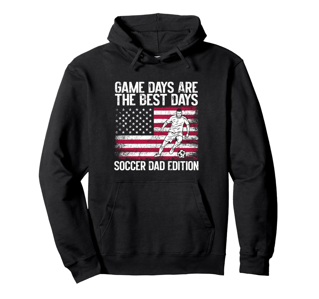 Game Days Are Best Days Soccer Dad Hoodie - Custom Art Print Men Women - T-Shirt, Sweatshirt, Hoodie