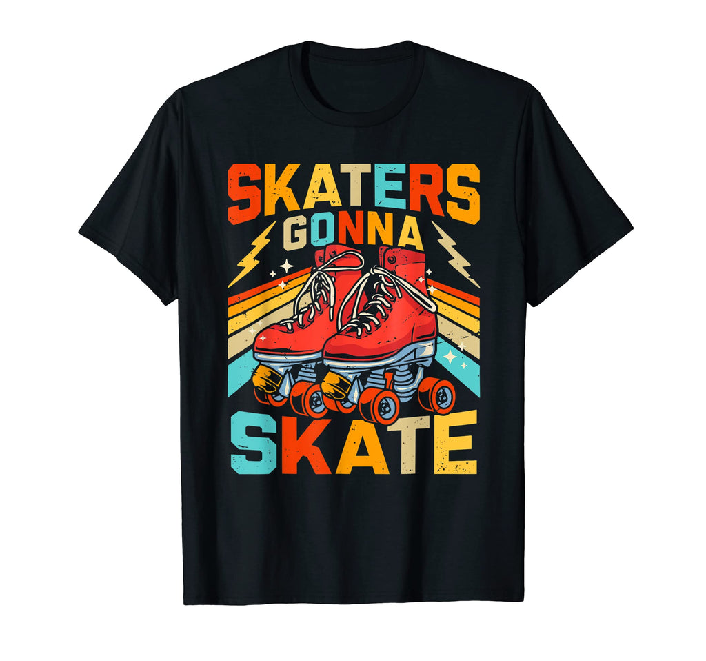 Skaters Gonna Skate Roller Skating T-Shirt - Streetwear Style for Adults - T-Shirt, Sweatshirt, Hoodie