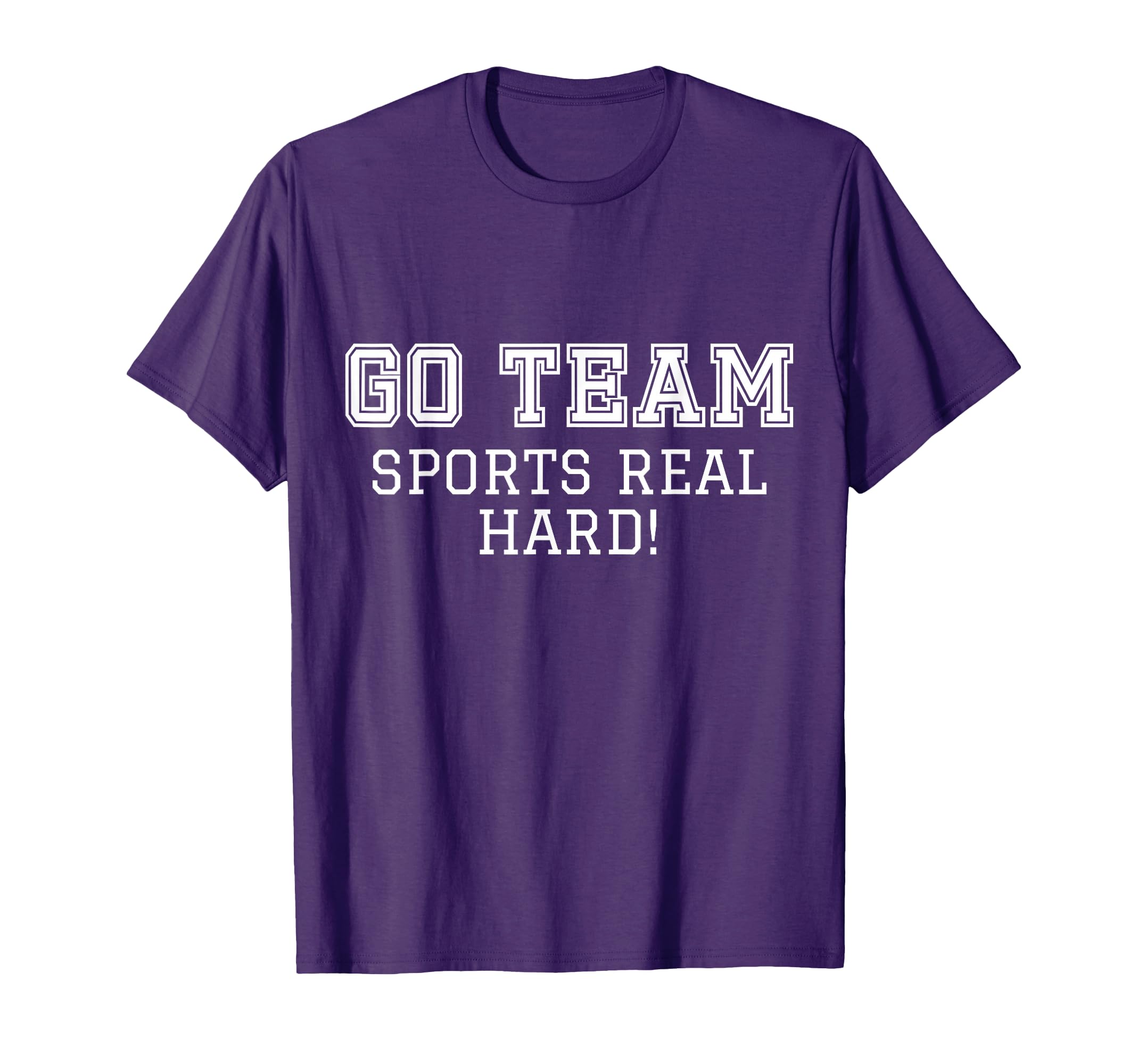 Sports Fan Go Team Funny Game Cheer T-Shirt - Trendy Graphic Unisex - T-Shirt, Sweatshirt, Hoodie