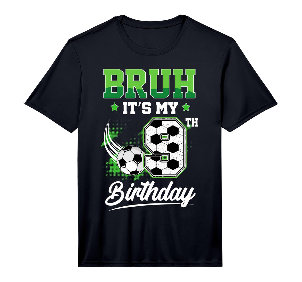 Bruh Its My 9Th Birthday Sport Fan 9 Year T-Shirt - Unique Graphic Unisex - T-Shirt, Sweatshirt, Hoodie