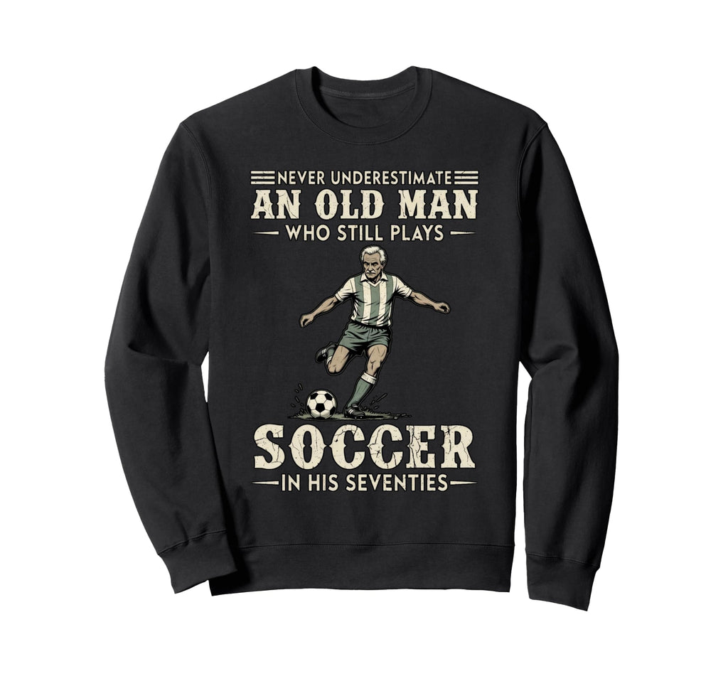 Play Soccer Their Seventies Player Sweatshirt - Graphic Print for Adults - T-Shirt, Sweatshirt, Hoodie