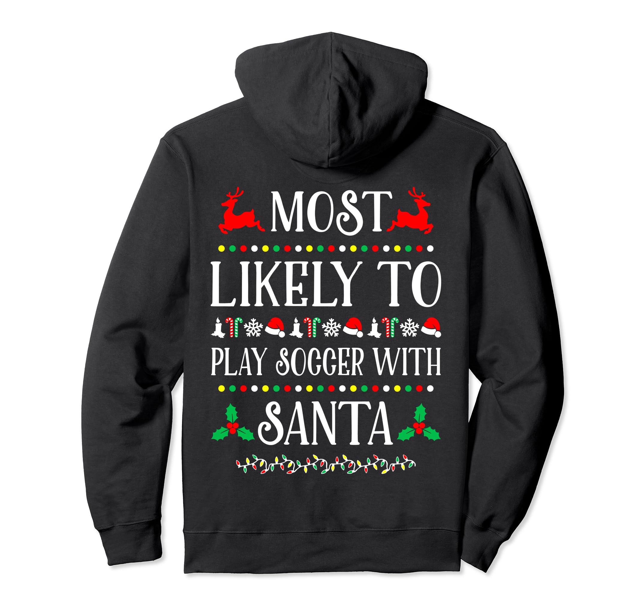 Most Likely To Play Soccer Santa Family Hoodie - Novelty Apparel Men Women - T-Shirt, Sweatshirt, Hoodie