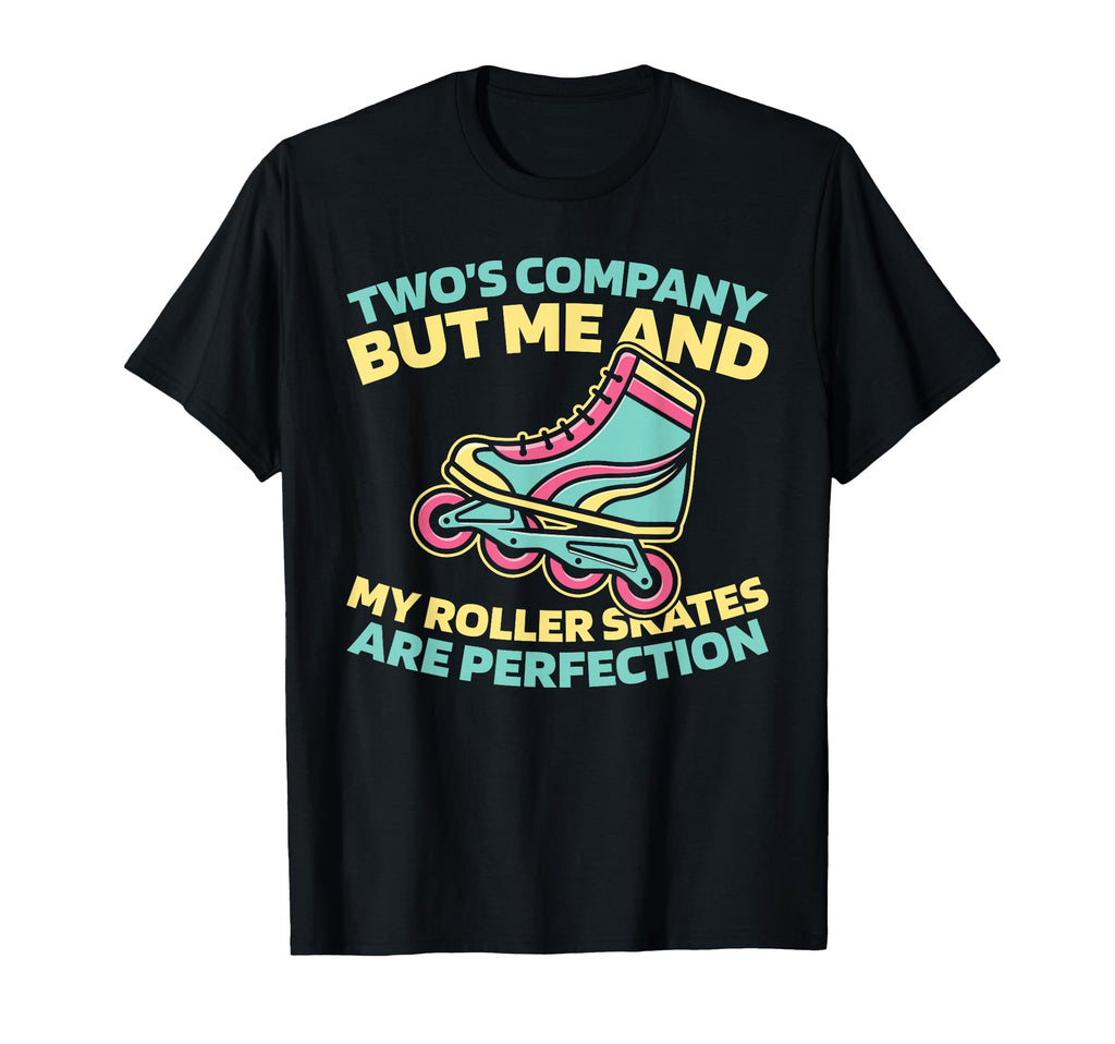 Skater Skates Roller Skating T-Shirt - Fun Novelty Design Men Women - T-Shirt, Sweatshirt, Hoodie